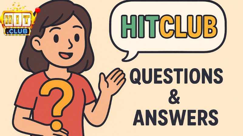 Những câu hỏi thường thấy tại cổng game Hit Club